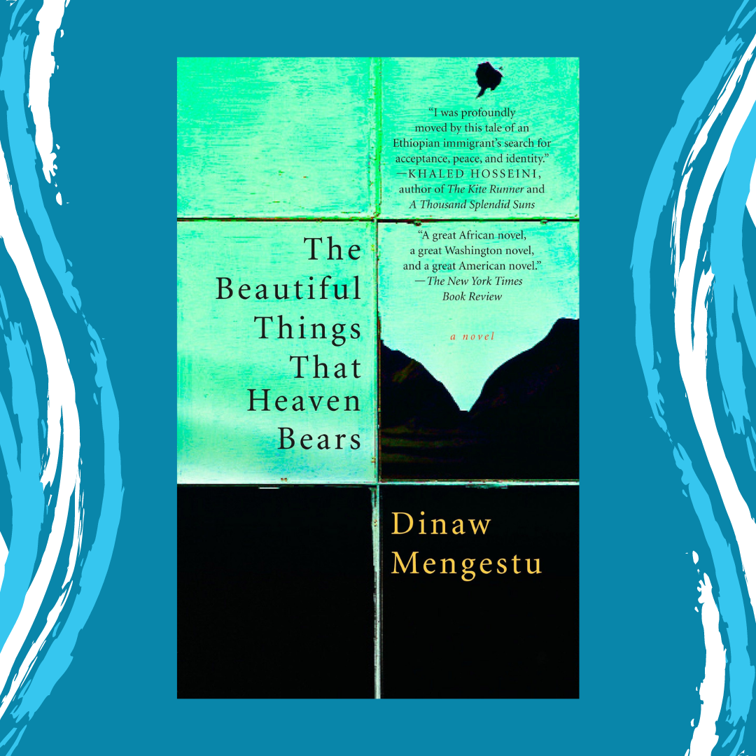 The Beautiful Things that Heaven Bears by Dinaw Mengestu Event